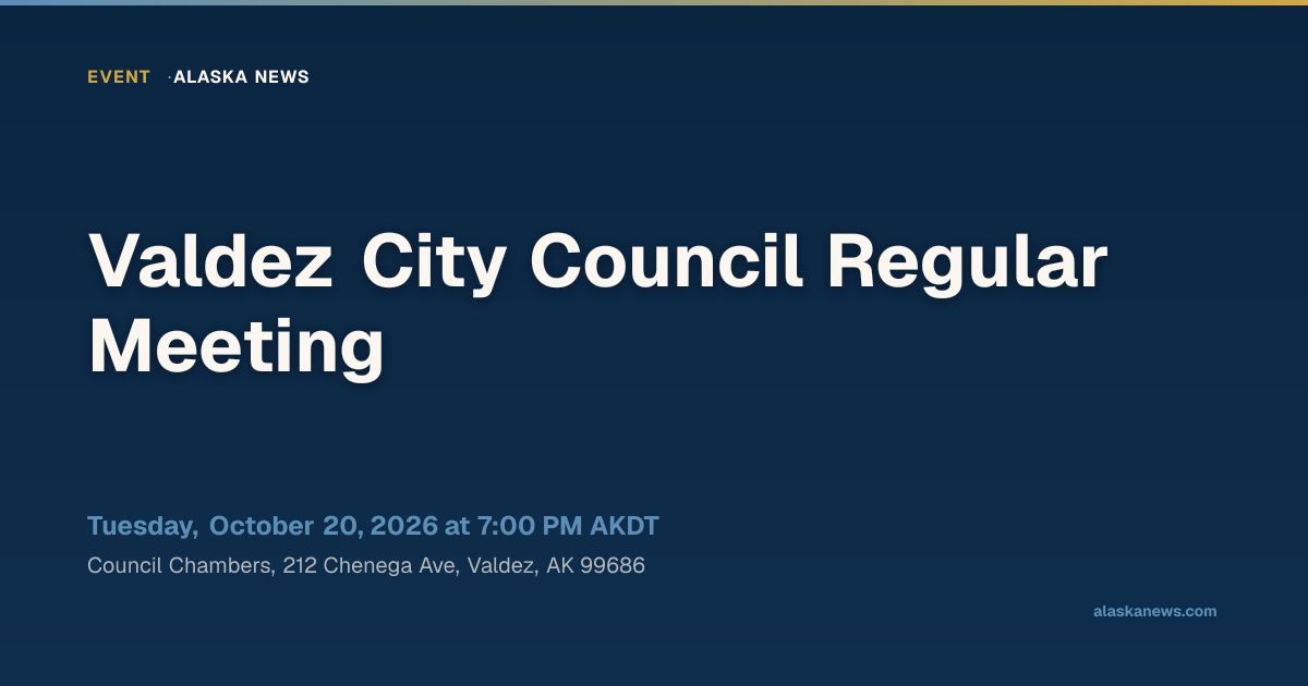 Valdez City Council Regular Meeting — Alaska News | Alaska News