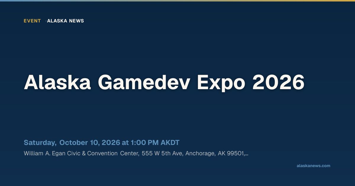 Alaska Gamedev Expo 2026 — Alaska News | Alaska News